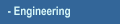   - Engineering