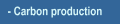   - Carbon production