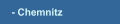   - Chemnitz